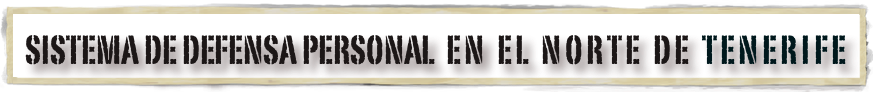 sistema dE defensa personal  en el norte de tenerife