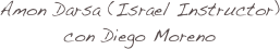 Amon Darsa (Israel Instructor)
con Diego Moreno